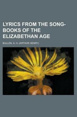 Cover of Lyrics from the Song-Books of the Elizabethan Age
