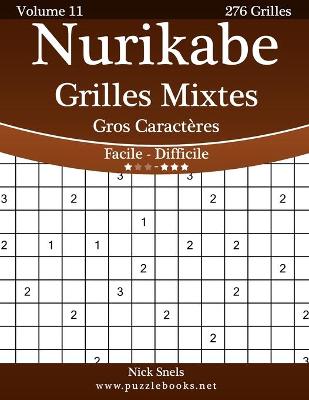 Book cover for Nurikabe Grilles Mixtes Gros Caractères - Facile à Difficile - Volume 11 - 276 Grilles