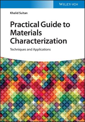 Book cover for Practical Guide to Materials Characterization – Techniques and Applications