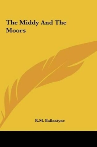 Cover of The Middy and the Moors the Middy and the Moors