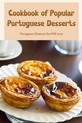 Cover of Cookbook of Popular Portuguese Desserts