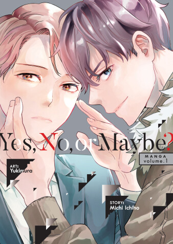 Book cover for Yes, No, or Maybe? (Manga) Vol. 1