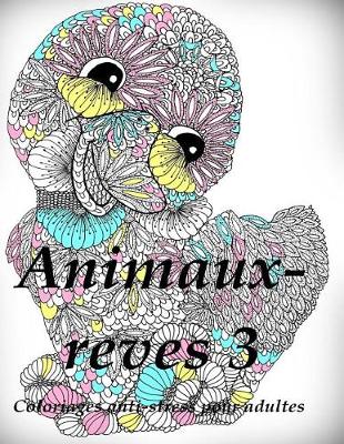 Book cover for Animaux-Reves 3 - Coloriages Pour Adultes