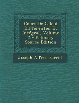 Book cover for Cours de Calcul Differentiel Et Integral, Volume 2 (Primary Source)