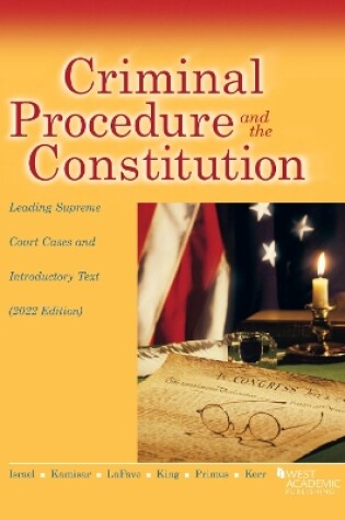 Cover of Criminal Procedure and the Constitution, Leading Supreme Court Cases and Introductory Text, 2022