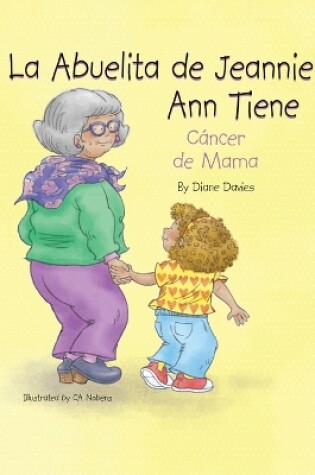 Cover of La Abuelita de Jeannie Ann Tiene Cáncer de Mama