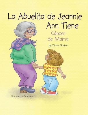 Book cover for La Abuelita de Jeannie Ann Tiene C�ncer de Mama