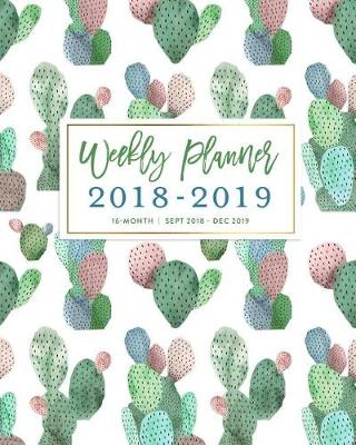 Book cover for Weekly Planner 2018 - 2019, 16 Month Sept 2018 - Dec 2019