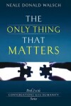 Book cover for The Only Thing That Matters