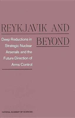 Book cover for Reykjavik and Beyond: Deep Reductions in Strategic Nuclear Arsenals and the Future Direction of Arms Control