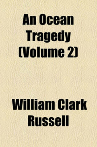 Cover of An Ocean Tragedy (Volume 2)