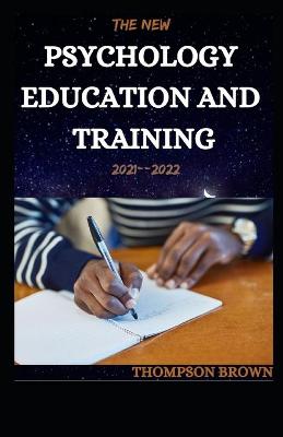 Book cover for The New Psychology Education and Training 2021--2022