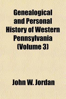 Book cover for Genealogical and Personal History of Western Pennsylvania (Volume 3)