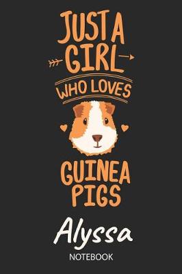 Book cover for Just A Girl Who Loves Guinea Pigs - Alyssa - Notebook