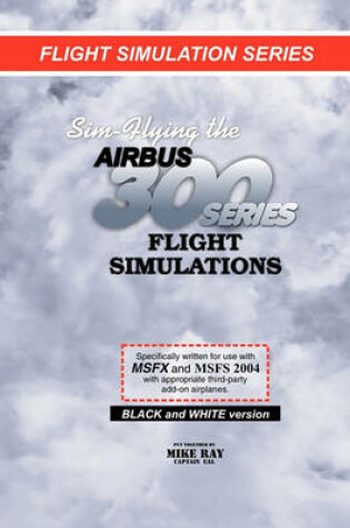 Cover of Sim-Flying the Airbus 300 series Flight Simulations
