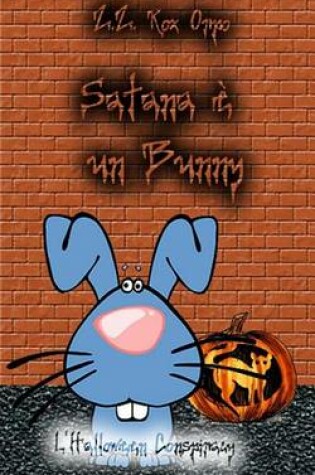 Cover of Satana E Un Bunny L'Halloween Conspiracy