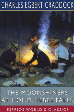 Cover of The Moonshiners at Hoho-Hebee Falls (Esprios Classics)