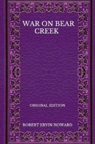Cover of War On Bear Creek - Original Edition