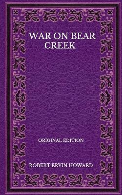 Book cover for War On Bear Creek - Original Edition