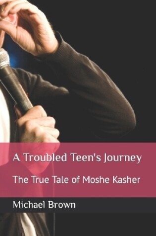Cover of A Troubled Teen's Journey