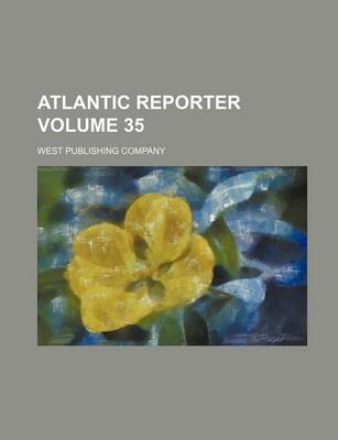 Book cover for Atlantic Reporter Volume 35