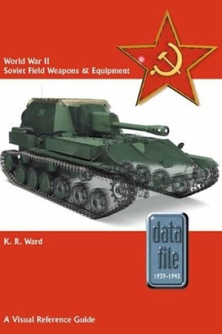 Cover of World War II Soviet Field Weapons & Equipment