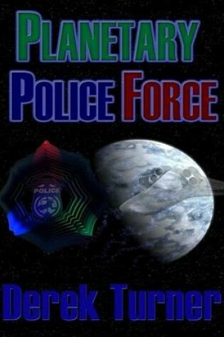 Cover of Planetary Police Force