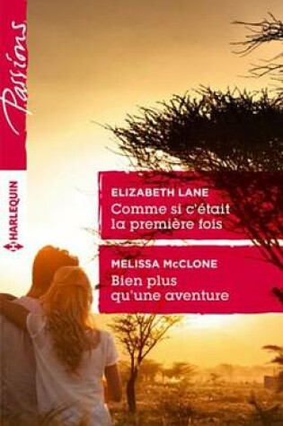 Cover of Comme Si C'Etait La Premiere Fois - Bien Plus Qu'une Aventure