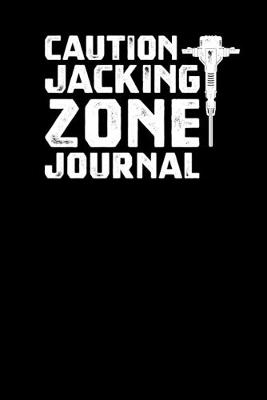 Book cover for Caution Jacking Zone Journal