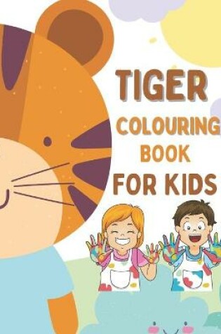 Cover of Tiger Colouring Book For Kids