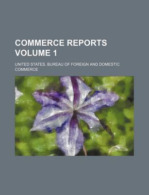 Book cover for Commerce Reports Volume 1