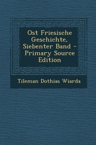 Cover of Ost Friesische Geschichte, Siebenter Band