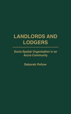 Book cover for Landlords and Lodgers: Socio-Spatial Organization in an Accra Community