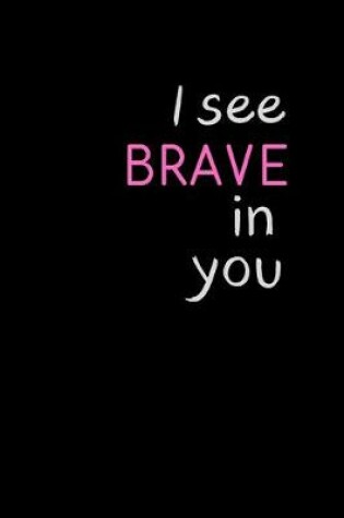 Cover of I see Brave in You