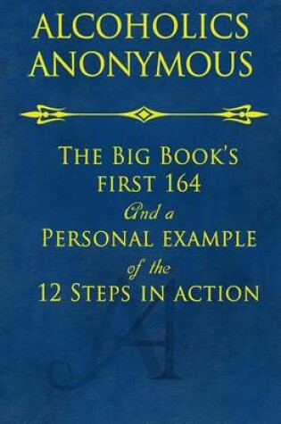 Cover of The Big Book's First 164 and a Personal Example of the 12 Steps in Action
