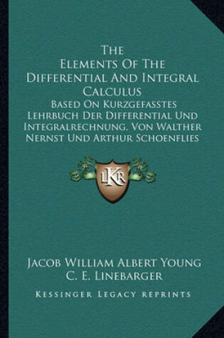 Cover of The Elements of the Differential and Integral Calculus