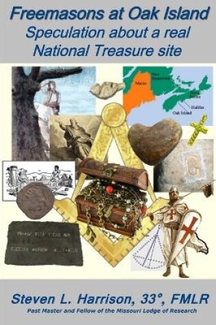Cover of Freemasons at Oak Island: Speculation About a Real National Treasure Site