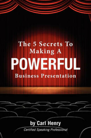 Cover of The 5 Secrets to Making a Powerful Business Presentation