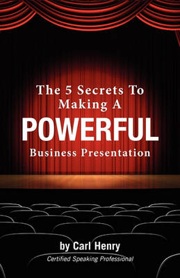 Book cover for The 5 Secrets To Making A Powerful Business Presentation