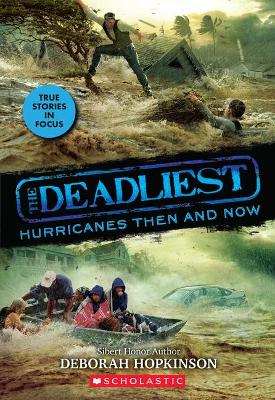 Book cover for The Deadliest Hurricanes Then and Now (the Deadliest #2, Scholastic Focus)