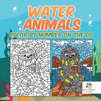 Book cover for Water Animals Color by Number On The Go