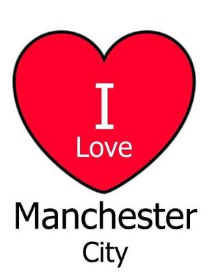 Book cover for I Love Manchester City