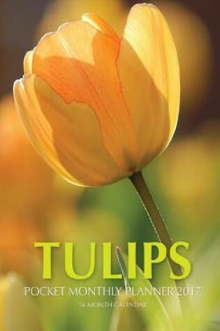 Cover of Tulips Pocket Monthly Planner 2017