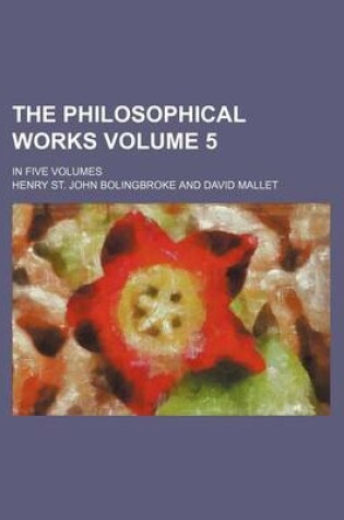 Cover of The Philosophical Works Volume 5; In Five Volumes