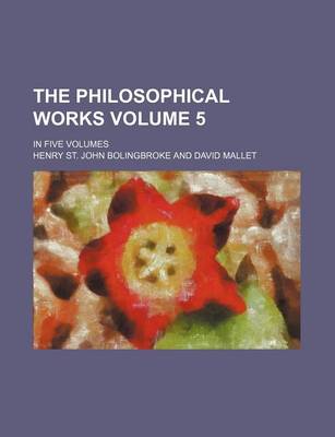 Book cover for The Philosophical Works Volume 5; In Five Volumes