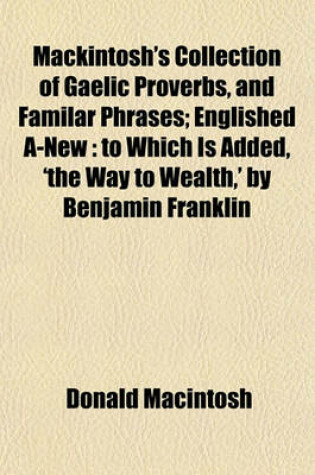 Cover of Mackintosh's Collection of Gaelic Proverbs, and Familar Phrases; Englished A-New