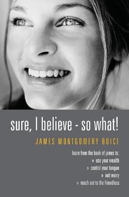 Book cover for Sure I Believe! - So What?