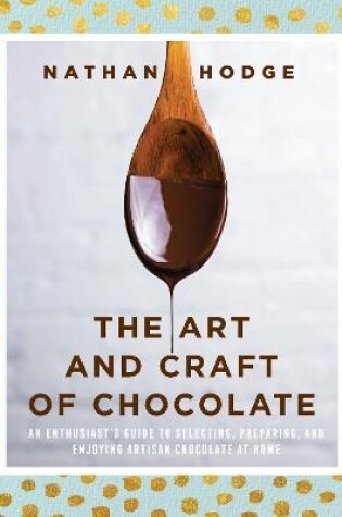 Cover of The Art and Craft of Chocolate