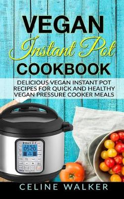Book cover for Vegan Instant Pot Cookbook
