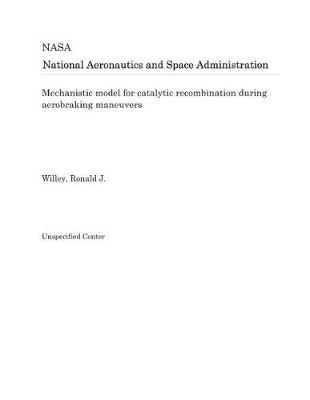 Book cover for Mechanistic Model for Catalytic Recombination During Aerobraking Maneuvers